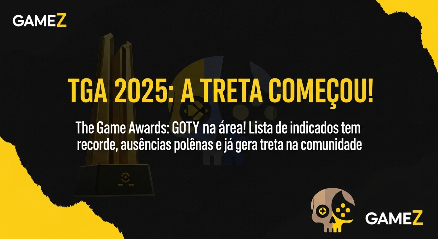 The Game Awards 2025: GOTY na área! Lista de indicados tem recorde, ausências polêmicas e já gera treta na comunidade